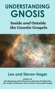 Understanding Gnosis: Inside and Outside the Gnostic Gospels (en Inglés)