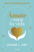 Ámate y sana tu vida
