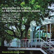 Alejandro de La Sota. La naturaleza en su legado. Juan Navarro Baldeweg, Manuel Gallego Jorreto, Carlos Puente Fernández, Víctor López Cotelo, Josep Llinás Carmona
