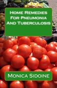 Home Remedies For Pneumonia And Tuberculosis (en Inglés)