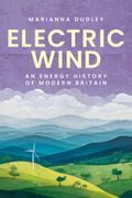 Electric Wind. An Energy History of Modern Britain (en Inglés)