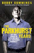 The Parkhurst Years: My Time Locked Up with Britain's Most Notorious Criminals (en Inglés)