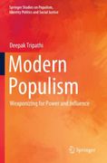 Modern Populism. Weaponizing for Power and Influence