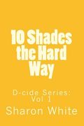 D-cide: Ten Shades the Hard Way