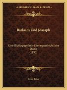 Barlaam Und Joasaph: Eine Bibliographisch-Literargeschichtliche Studie (1893) (en Alemán)