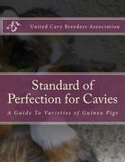 Standard of Perfection for Cavies: A Guide To Varieties of Guinea Pigs (en Inglés)
