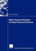multi-channel strategies for retail financial services: a management-framework for designing and implementing multi-channel strategies (en Inglés)