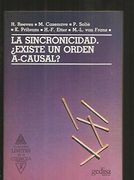 Sincronicidad. ¿Existe Un Orden A-Causal? (Limites De La Ciencia)