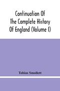 Continuation of the Complete History of England (Volume i) (en Inglés)