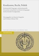 Konfession, Recht, Politik: Konfessionelle Pragungen, Interkonfessionelle Dynamiken und Politisch-Rechtliche Einhegungen Konkurrierender. A Lasco Bibliothek, 1) (en Alemán)