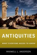 Antiquities: What Everyone Needs to Know® (en Inglés)