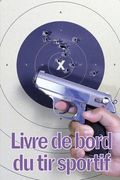 Livre de Bord du tir Sportif: Enregistrez la Date, L'heure, le Lieu, L'arme à Feu, le Type de Lunette, les Munitions, la Distance, L'amorce, le Lait (en Francés)