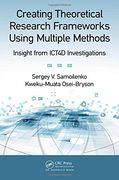 Creating Theoretical Research Frameworks using Multiple Methods: Insight from ICT4D Investigations