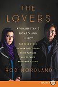 The Lovers: Afghanistan's Romeo and Juliet, the True Story of how They Defied Their Families (en Inglés)
