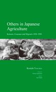 Others in Japanese Agriculture: Koreans, Evacuees and Migrants 1920-1950 (en Inglés)