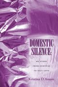 Domestic Silence: My Story from Survival to Self-Love (en Inglés)
