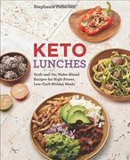 Keto Lunches: Grab-And-Go, Make-Ahead Recipes for High-Power, Low-Carb Midday Meals (en Inglés)