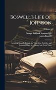 Boswell's Life of Johnson: Including Boswell's Journal of a Tour of the Hebrides, and Johnson's Diary of a Journey Into North Wales; Volume 6 (en Inglés)