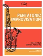 Pentatonic Improvisation: Unlock Your Musical Potential (en Inglés)