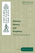 Chinese Poetry and Prophecy: The Written Oracle in East Asia (Asian Religions and Cultures) (en Inglés)