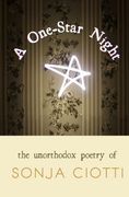 A One-Star Night: The Unorthodox Poetry of Sonja Ciotti