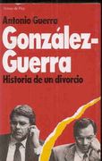 González-Guerra historio de un divorcio (Grandes temas)