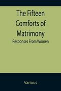 The Fifteen Comforts of Matrimony: Responses From Women (en Inglés)