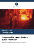 Monographie "Vom Gestern zum Fortschritt": Bewertung der Arbeitnehmervertretung in Albanien.DE (en Alemán)