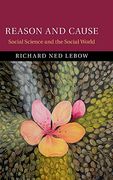 Reason and Cause: Social Science and the Social World (en Inglés)