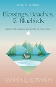 Blessings, Beaches, & Bluebirds: Summer Devotionals Inspired by God's Creation (en Inglés)