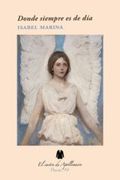 Donde Siempre es de día de Isabel Marina Valdés(El Sastre de Apollinaire)