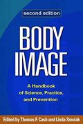 body image: a handbook of science, practice, and prevention