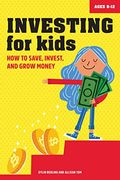 Investing for Kids: How to Save, Invest and Grow Money (en Inglés)