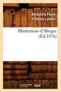 Illustrations d'Afrique (Éd.1876) (in French)