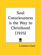 soul consciousness is the way to christhood (en Inglés)