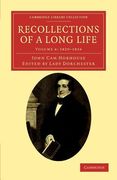 Recollections of a Long Life 6 Volume Set: Recollections of a Long Life: Volume 4, 1829-1834 Paperback (Cambridge Library Collection - Literary Studies) (en Inglés)
