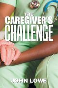 The Caregiver's Challenge (en Inglés)