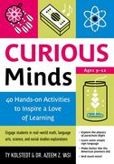 Curious Minds: 40 Hands-On Activities to Inspire a Love of Learning (en Inglés)