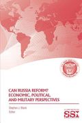 Can Russia Reform? Economic, Political, and Military Perspectves (en Inglés)