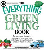 the everything green living book,easy ways to conserve energy, protect your family´s health, and help save the environment (en Inglés)