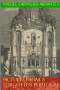 Pictures From a Forgotten Portugal (en Inglés)