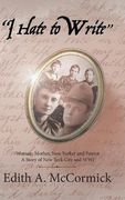 "I Hate to Write": Woman, Mother, New Yorker and Patriot A Story of New York City and WWI