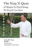 The Xing Yi Quan of Master Li Gui Chang: Wu Xing & Lian Huan (en Inglés)