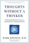 thoughts without a thinker: psychotherapy from a buddhist perspective (en Inglés)
