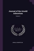 Journal of the Arnold Arboretum; Volume 3 (en Inglés)