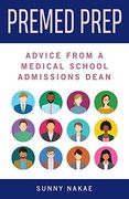 Premed Prep: Advice From a Medical School Admissions Dean (en Inglés)