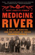 Medicine River: A Story of Survival and the Legacy of Indian Boarding Schools (en Inglés)