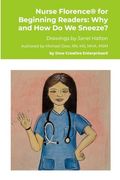 Nurse Florence(R) for Beginning Readers: Why and how do we Sneeze?
