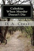 cahokia: when murder doesn't die (en Inglés)