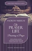 The Prayer Life: Persevering in Prayer (en Inglés)